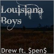 Louisiana Boys Feat Pen Drew