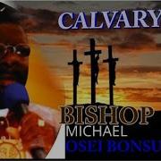 Bishop Michael Osei Bonsu Calvary Wondaz Multimedia