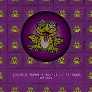 Augusto Yepes Sounds Of Rituals My Way Abra041 Edit