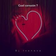 Dj Ivanova Cual Corazón