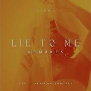 Lie To Me Mike Muema Remix Karun