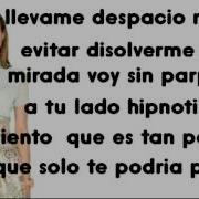 Llevame Despacio Paulina Goto Letra Irving Reyes