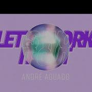 Let S Work It Out Andre Aguado