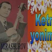 Qodir Mirashurov Ketma Yonimdan