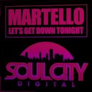 Martello Let S Get Down Tonight Original Disco Mix