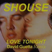 Shouse Love Tonight David Guetta Extended Remix