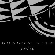 Smoke Gorgon City