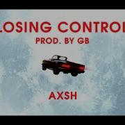 Axsh Losing Control Feat This Is Gb