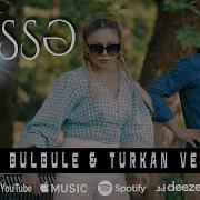 Perviz Bulbule Turkan Velizade Qüsse Official Clip