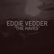 Eddie Vedder The Haves