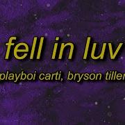 Fell In Luv Feat Bryson Tiller Playboi Carti