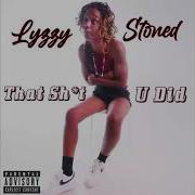 Lyzzy Stoned That Shit U Did