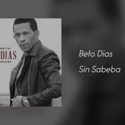 Beto Dias Sin Sabeba Áudio Beto Dias