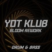 Yot Klub Bloom Rework