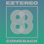 Eztereo Comeback