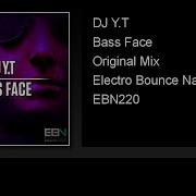 Dj Y T Bass Face