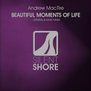 Beautiful Moments Of Life Radio Edit Andrew Mactire