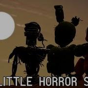 Sfm Fnaf Our Little Horror Story Song By Aviators