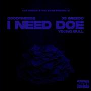 Goodfinesse I Need Doe Feat Youngbull 03 Greedo