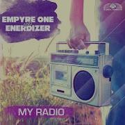 Empyre One My Radio Phillerz Radio Edit