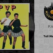 P V P Tell Me Why Official Audio Music City Sa