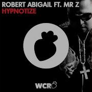 Hypnotize Radio Edit Feat Mr Z Robert Abigail