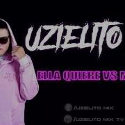 Ella Quiere Vs Mi Gente