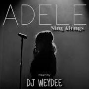 Dj Weydee Adele Sing Alongs 2023 Dj Weydee Official