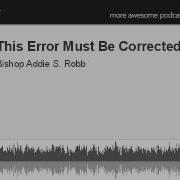 This Error Must Be Corrected Part 2 Made With Spreaker Dr Addie Robb