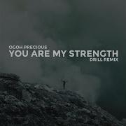 Ogoh Precious You Are My Strength Drill Remix