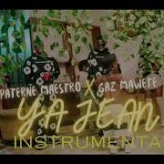 Paterne Maestro Ft Gaz Mawete Ya Jean Instrumental Zeufré Beat