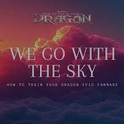 Httyd Epic Cocer We Go With The Sky By Lucas Riccioti