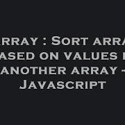 Array Sort Array Based On Values In Another Array Javascript Hey Delphi