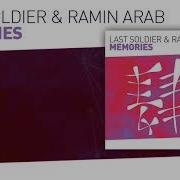 Memories Extended Mix Last Soldier Ramin Arab