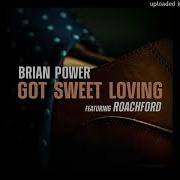 Got Sweet Loving Extended Brian Power