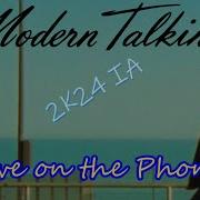 Modern Talking 2K24 Ia Love On The Phone