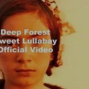 Sweet Lullaby Deep Forest