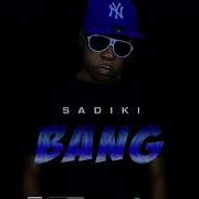 Sadiki Bang