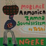 Moblack Armonica Zamna Soundsystem Toshi Ngeke