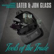 Jon Glass Tools Of The Trade Feat Lateb Jon Glass