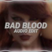 Bad Blood Edit Audio