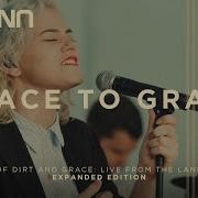 Grace To Grace Of Dirt And Grace Live From The Land Hillsong United Hillsong United