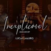 Inesplicavel Lucas Mauro