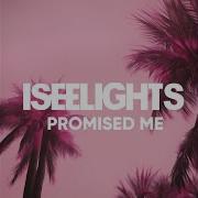 Iseethelights Promised Me