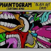 Black Out Days Subtronics Remix Phantogram Subtronics