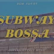 Subway Bossa Oneul