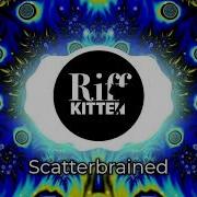 Scatterbrained Riff Kitten