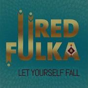 Red Fulka Praful Let Yourself Fall