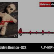 X2X Delighters Leground Remix Brooklyn Bounce