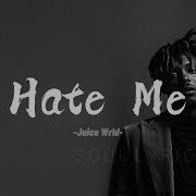 Juice Wrld Hate Me Lyrics Without Ellie Goulding Soul Lyrics